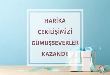 Harika Çekilişimizi Gümüşseverler Kazandı!