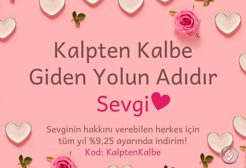 Sevgi Kalpten Kalbe Giden Yoldur!